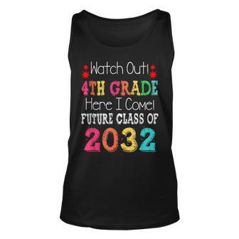 Watch Out 4Th Grade Here I Come Future Class 2032 Unisex Tank Top - Thegiftio UK