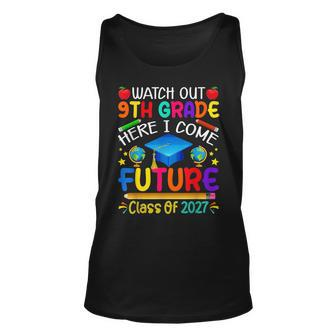 Watch Out 9Th Grade Here I Come Future Class Of 2027 Unisex Tank Top | Mazezy