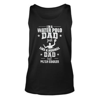 Water Polo Dad Is Much Cooler Tank Top | Mazezy