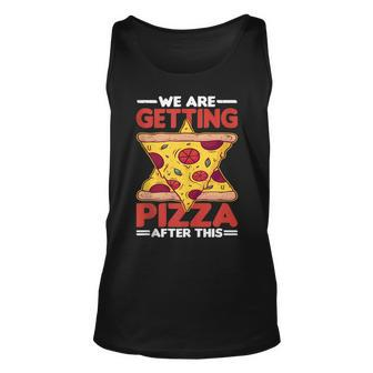 We Are Getting Pizza After This - Pizza Funny Gifts Unisex Tank Top | Mazezy