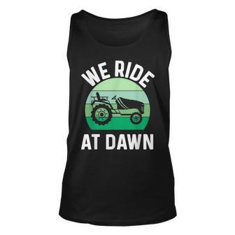 We Ride At Dawn Lawnmower Lawn Mowing Dad Yard Work Unisex Tank Top - Seseable