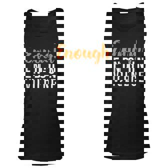 Wear Orange Anti Gun No More Silence Enough End Gun Violence Gift For Women Unisex Tank Top - Thegiftio