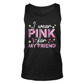 I Wear Pink For My Friend Breast Cancer Awareness Survivor Tank Top | Mazezy