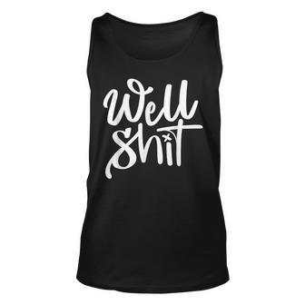 Well Shit Funny Meme Meme Funny Gifts Unisex Tank Top | Mazezy