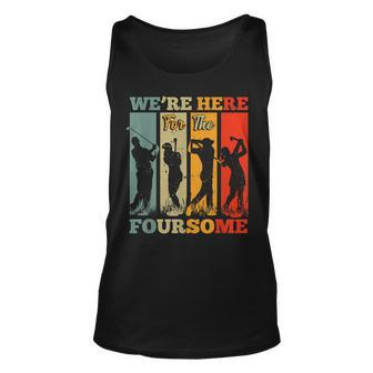 We're Here For The Foursome Sarcasm Golf Lover Golfer Sport Tank Top - Monsterry DE