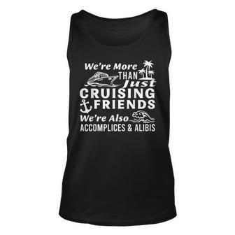 We're More Than Just Cruising Friends We're Also Accomplices Tank Top - Seseable
