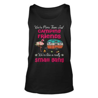 Were More Than Camping Friends Were Like A Small Gang Unisex Tank Top - Thegiftio UK