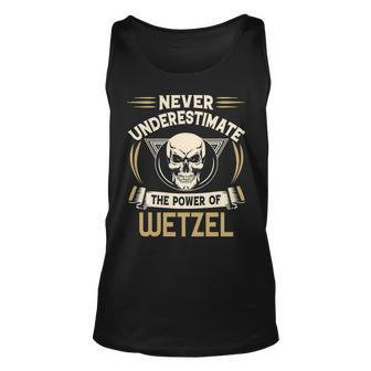 Wetzel Name Gift Never Underestimate The Power Of Wetzel Unisex Tank Top - Seseable