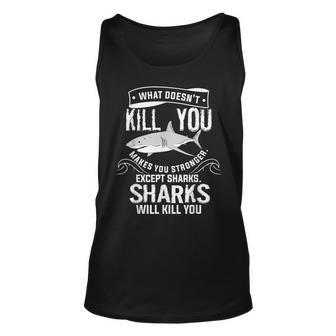 What Doesnt Kill You Makes You Stronger Except Sharks Unisex Tank Top | Mazezy