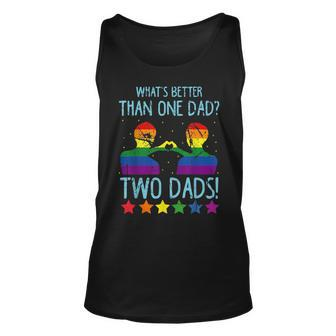 Whats Better Than One Dad Two Dads Unisex Tank Top | Mazezy
