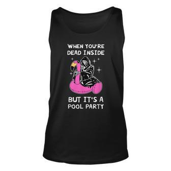When Youre Dead Inside But Its A Pool Party Quote Unisex Tank Top | Mazezy