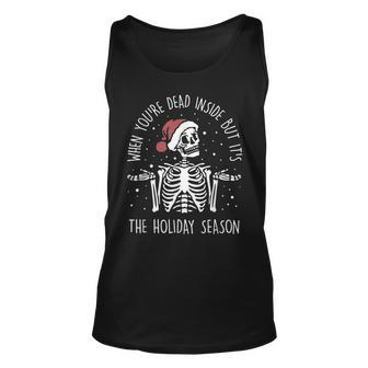 When Youre Dead Inside But Its The Holiday Season Xmas Unisex Tank Top | Mazezy