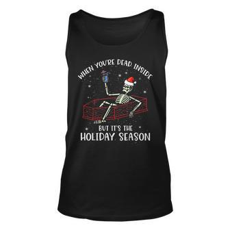 When Youre Dead Inside But Its The Holiday Season Xmas Unisex Tank Top | Mazezy