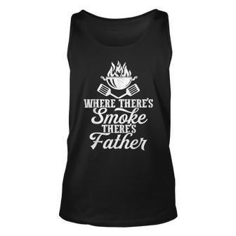 Where Theres Smoke Theres Father Bbq Grilling Lover  Gift For Mens Unisex Tank Top