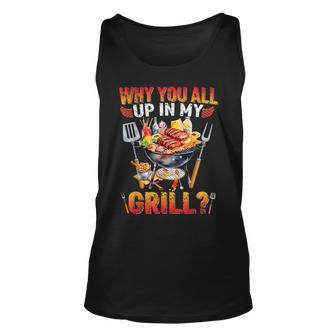 Why You All Up In My Grill Bbq Barbecue Grilling Lover Tank Top | Mazezy