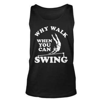 Why Walk When You Can Swing Gymnastics Gymnast Uneven Bars Unisex Tank Top - Monsterry DE