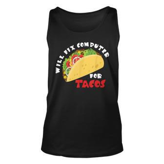 Will Fix Computer For Tacos Unisex Tank Top | Mazezy
