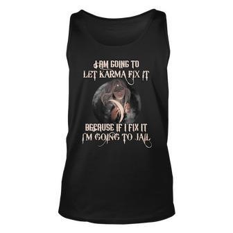 Witch Let Karma Fix It Because If I Fix It Im Going To Jail Tank Top | Mazezy