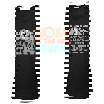 Woke Is The New Stupid Funny Anti Woke Conservative Unisex Tank Top | Mazezy
