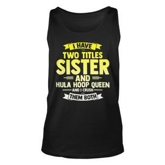 Womens Sister And Hooping Queen Crush Both Hula Gym Hoop Sport Unisex Tank Top - Monsterry DE
