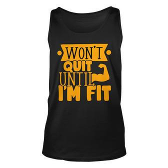 Wont Quit Until Fit Muscles Weight Lifting Body Building Unisex Tank Top - Monsterry UK