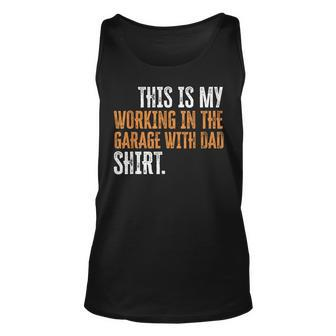This Is My Working In The Garage With Dad Daddy Son Matching Tank Top | Mazezy