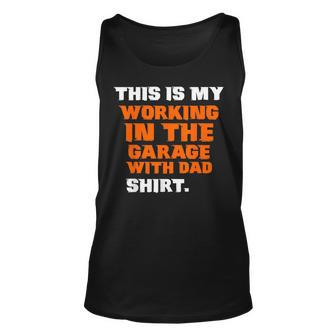This Is My Working In The Garage With Dad Daddy Son Matching Tank Top | Mazezy