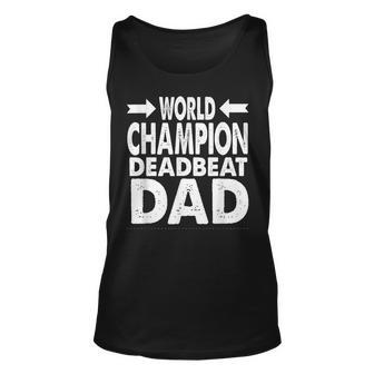 World Champion Deadbeat Dad Single Fathers Day Tank Top | Mazezy