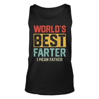 Worlds Best Farter I Mean Father Fathers Day Cool Dad Unisex Tank Top | Mazezy