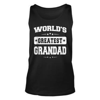 Worlds Greatest Grandad Dad Birthday Fathers Day For Dad Tank Top | Mazezy
