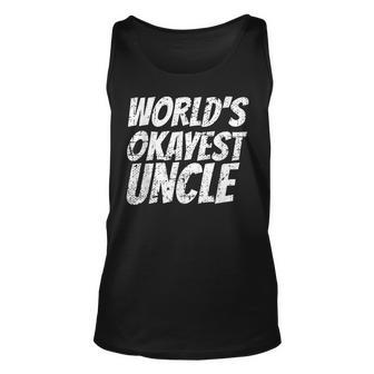 Worlds Okayest Uncle Cute Proud Uncle Lovers Unisex Tank Top | Mazezy