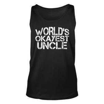 Worlds Okayest Uncle Fathers Day Papa Grandpa Unisex Tank Top | Mazezy