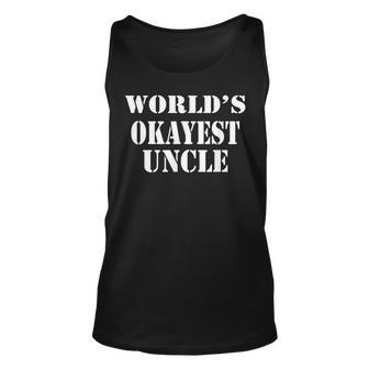 Worlds Okayest Uncle For Men - Gift For Uncle Unisex Tank Top | Mazezy