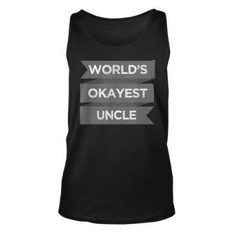 Worlds Okayest Uncle Funny Men Gift Unisex Tank Top | Mazezy