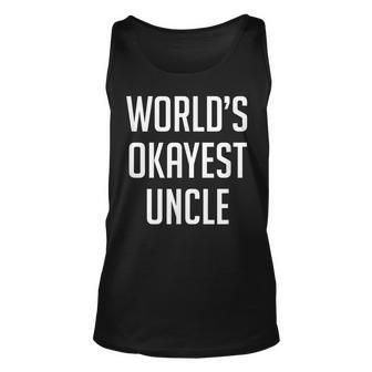 Worlds Okayest Uncle - Funny Unisex Tank Top | Mazezy