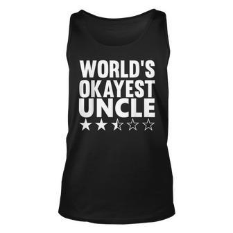 Worlds Okayest Uncle - Gag Gift For Uncles Unisex Tank Top | Mazezy