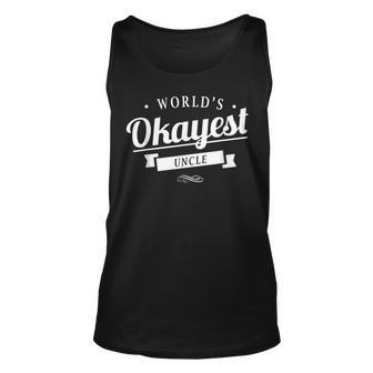 Worlds Okayest Uncle - Unisex Tank Top | Mazezy
