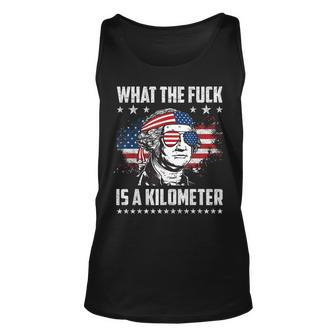 Wtf What The Fuck Is A Kilometer George Washington July 4Th Tank Top - Monsterry