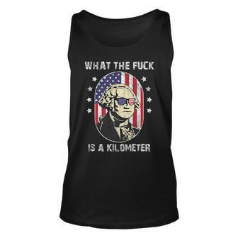 Wtf What The Fuck Is A Kilometer George Washington July 4Th Unisex Tank Top | Mazezy