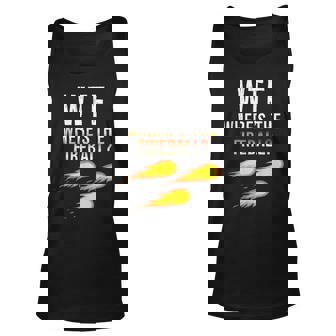 Wtf Wheres The Fireball Funny College Party Bar Pub Unisex Tank Top | Mazezy