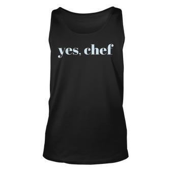 Yes Chef Professional Sous Chef Funny Simple Text Meme Unisex Tank Top - Monsterry AU