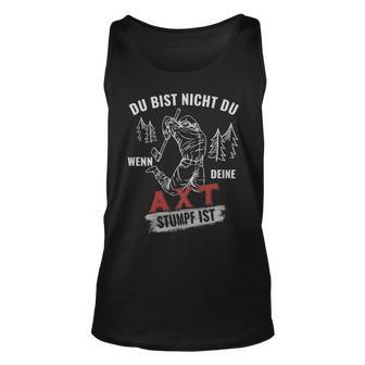 You Are Not You Wood Lumberjack Forest - You Are Not You Wood Lumberjack Forest Unisex Tank Top - Monsterry UK
