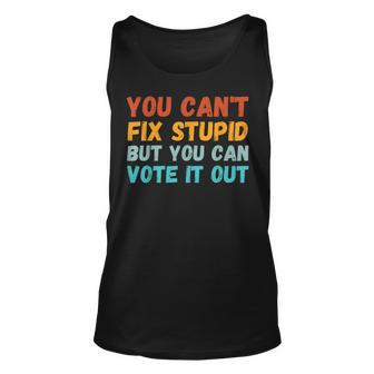 You Cant Fix Stupid But You Can Vote It Out Anti Trump Unisex Tank Top | Mazezy