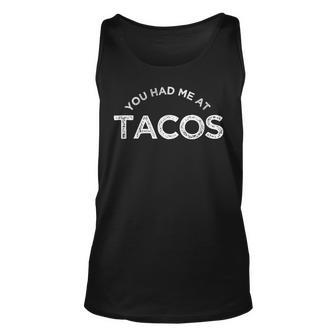 You Had Me At Tacos Best Funny Vintage Style Novelty Food Gift For Women Unisex Tank Top - Thegiftio UK