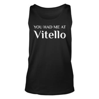 You Had Me At Vitello Funny Italian Food Fan Unisex Tank Top | Mazezy