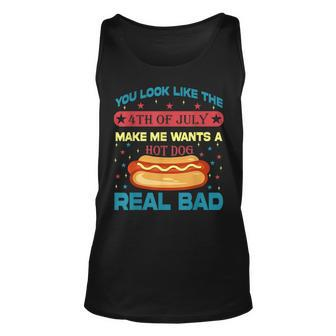 You Look Like 4Th Of July Makes Me Wants A Hot Dog Real Bad Unisex Tank Top | Mazezy