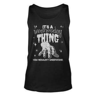 You Wouldnt Understand This Thing On A Gloomy Wednesday Unisex Tank Top | Mazezy