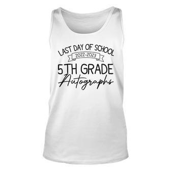 20222023 Last Day Autographs School 5Th Grade Keepsake Unisex Tank Top - Seseable