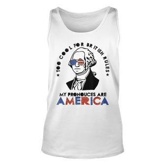 4Th Of July Too Cool For British Rules America Usa Celebrate Usa Tank Top | Mazezy