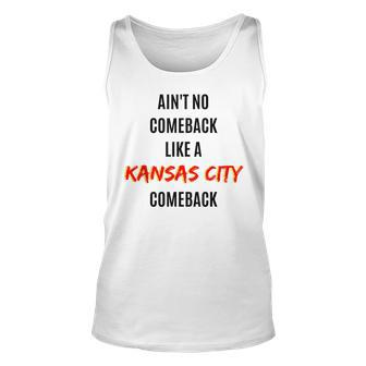 Aint No Comeback Like A Kansas City Comeback Unisex Tank Top | Mazezy